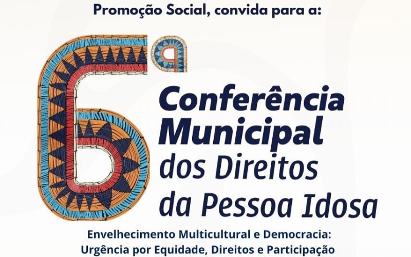6ª Conferência Municipal dos Direitos da Pessoa Idosa